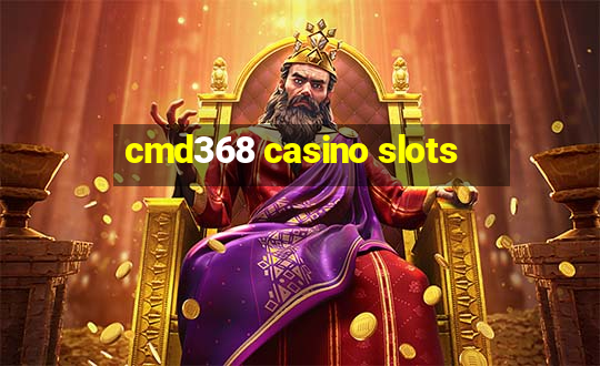 cmd368 casino slots