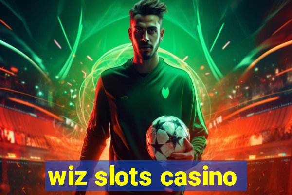 wiz slots casino