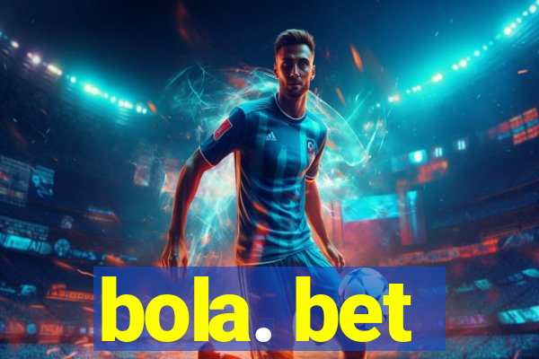 bola. bet