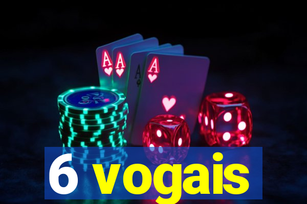 6 vogais