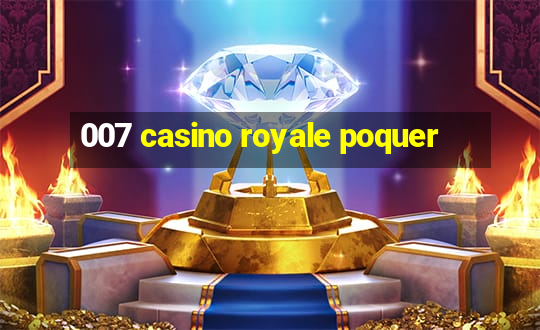 007 casino royale poquer