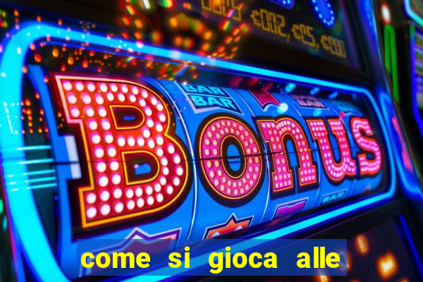 come si gioca alle slot machine online