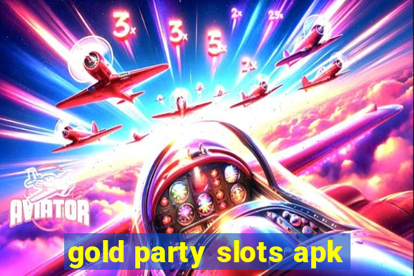 gold party slots apk