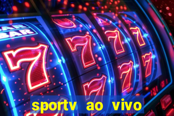 sportv ao vivo online multi