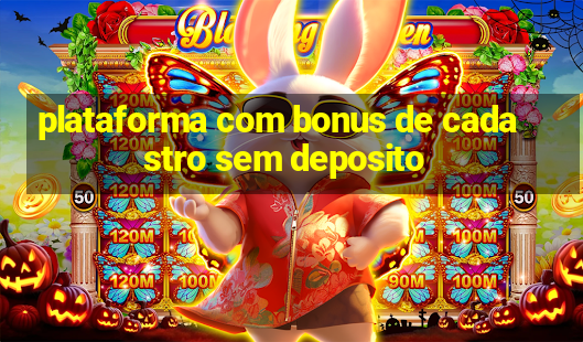 plataforma com bonus de cadastro sem deposito