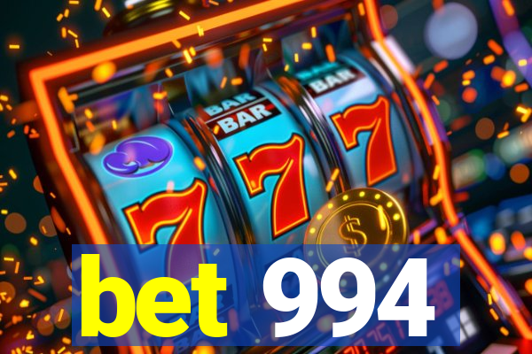 bet 994