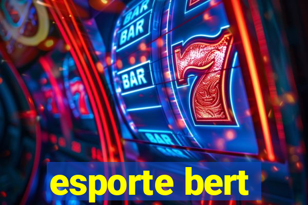 esporte bert