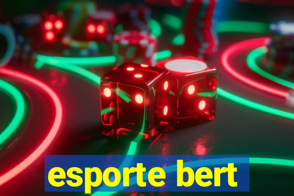 esporte bert