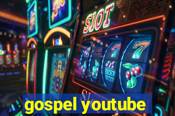 gospel youtube