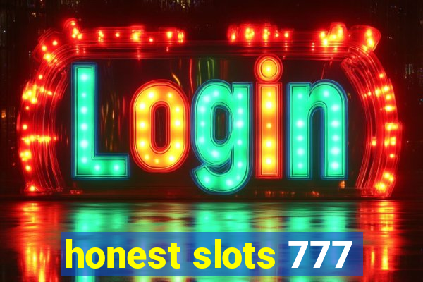 honest slots 777