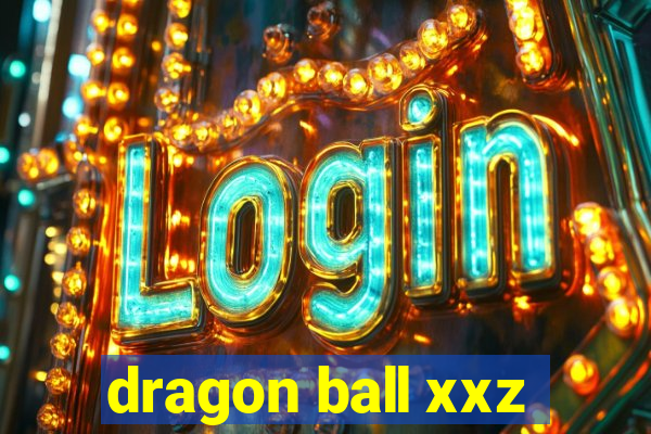 dragon ball xxz