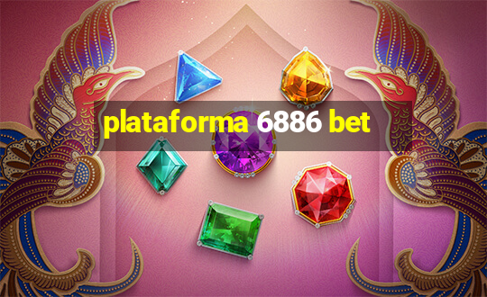 plataforma 6886 bet