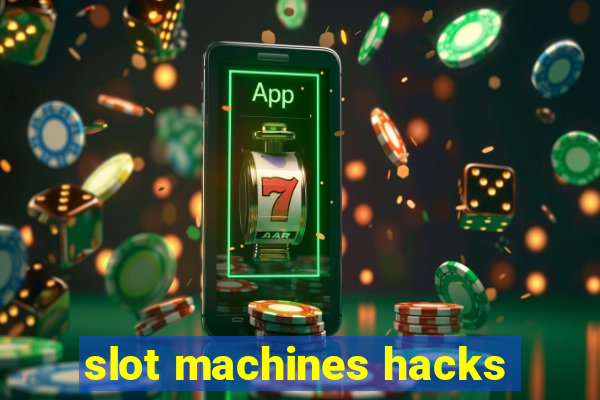 slot machines hacks