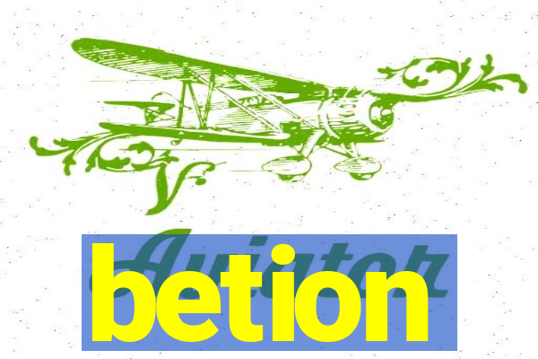 betion