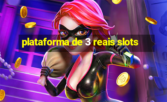 plataforma de 3 reais slots