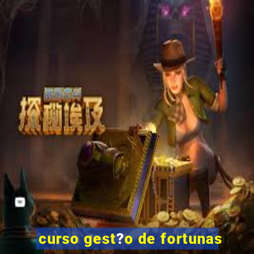 curso gest?o de fortunas