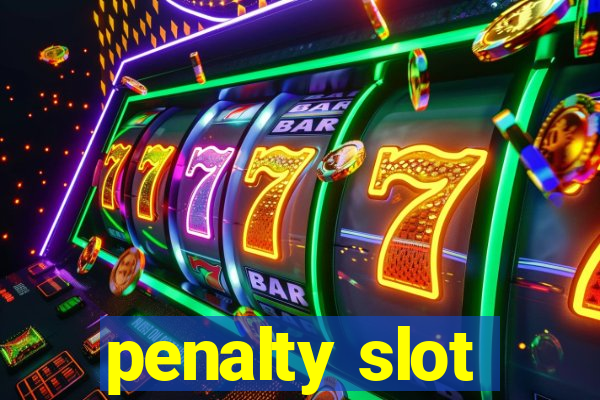 penalty slot