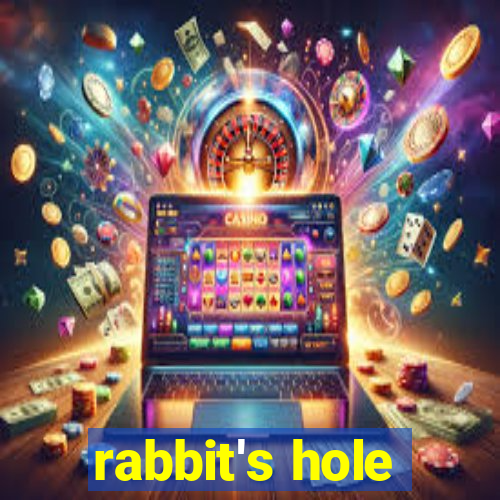 rabbit's hole