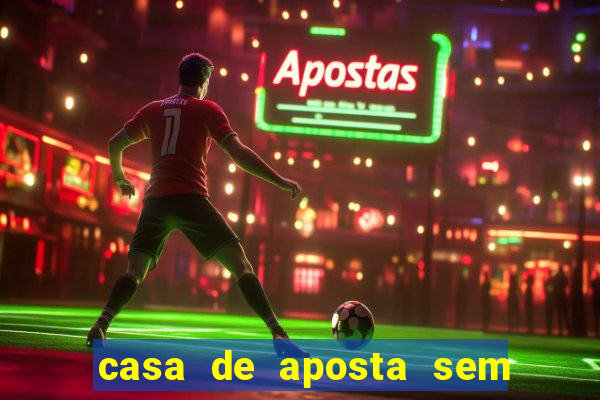 casa de aposta sem deposito minimo