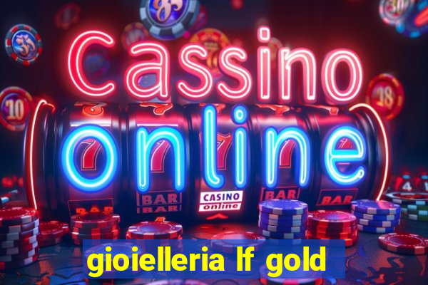 gioielleria lf gold