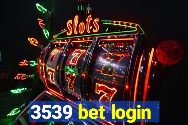 3539 bet login