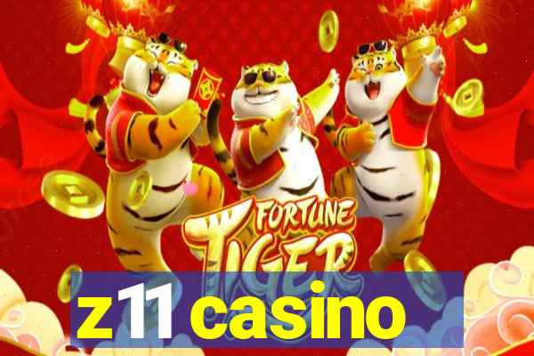 z11 casino