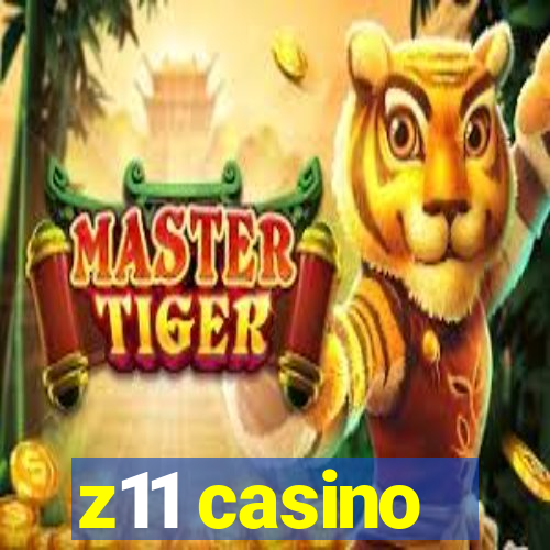 z11 casino