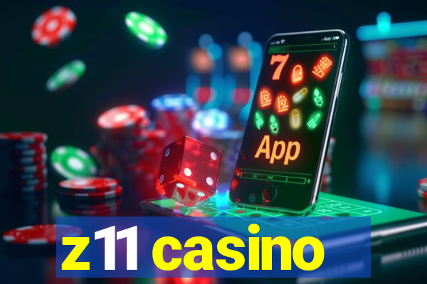 z11 casino