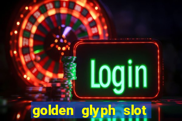 golden glyph slot free play