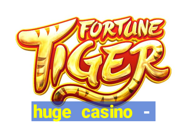 huge casino - jogos de cassino