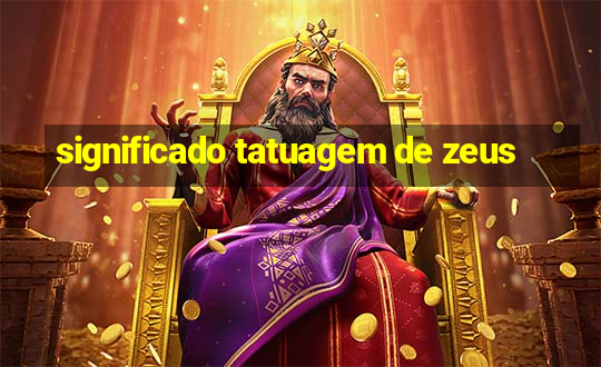 significado tatuagem de zeus