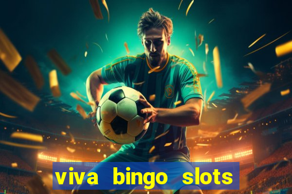 viva bingo slots casino gratis