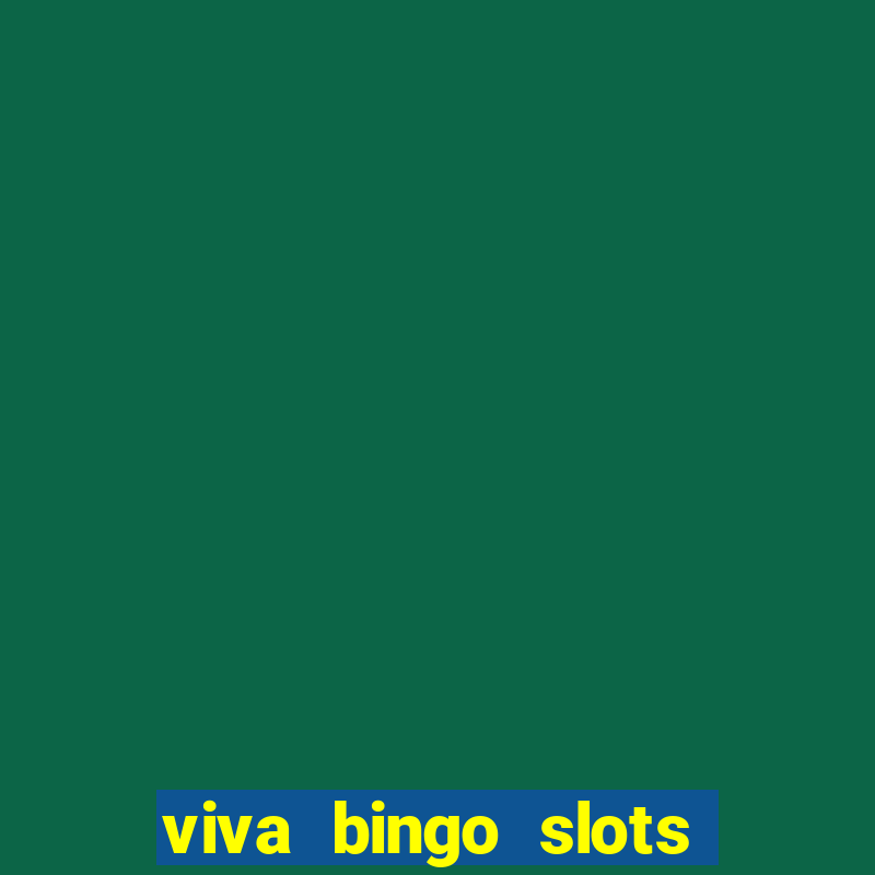 viva bingo slots casino gratis