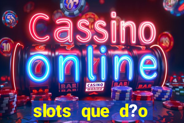 slots que d?o bonus no cadastro