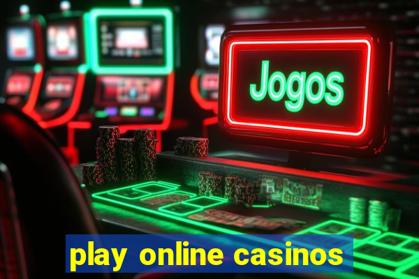 play online casinos