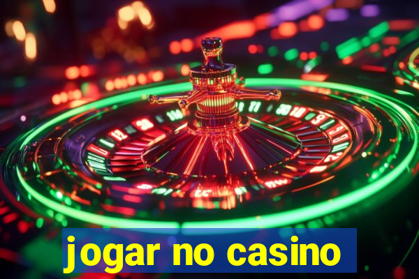 jogar no casino