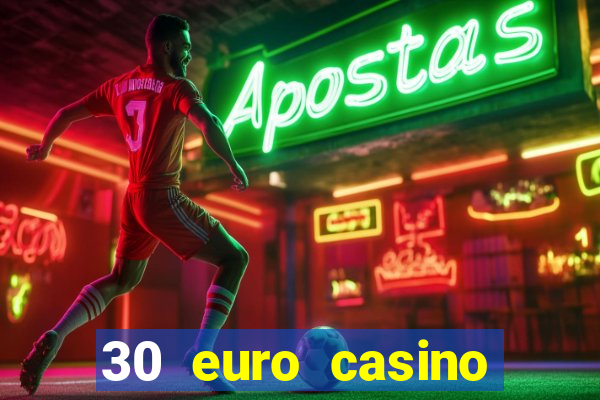 30 euro casino bonus ohne einzahlung