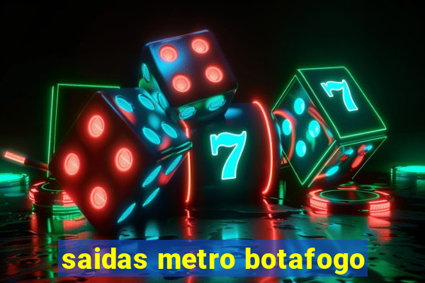 saidas metro botafogo