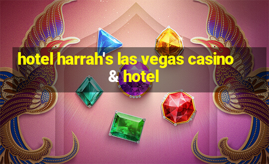 hotel harrah's las vegas casino & hotel