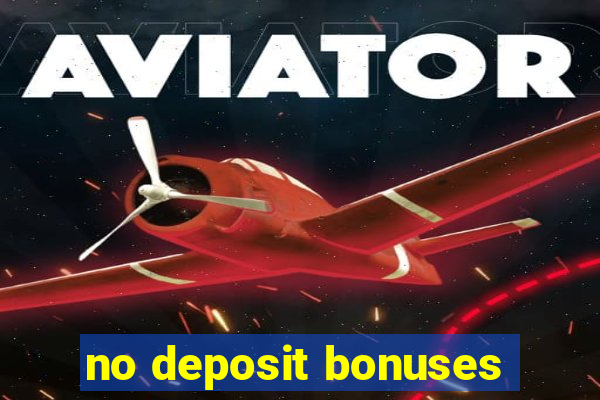 no deposit bonuses