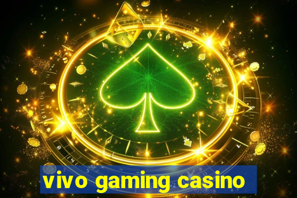 vivo gaming casino