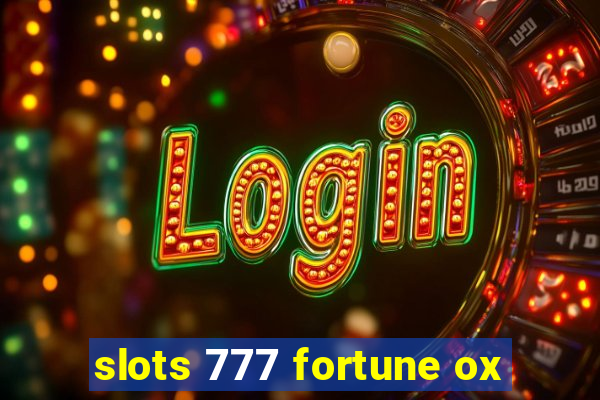 slots 777 fortune ox