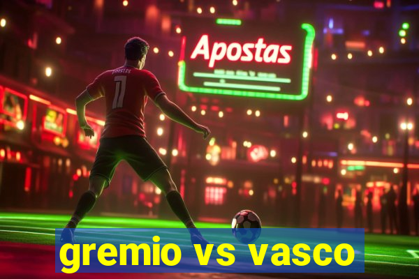 gremio vs vasco