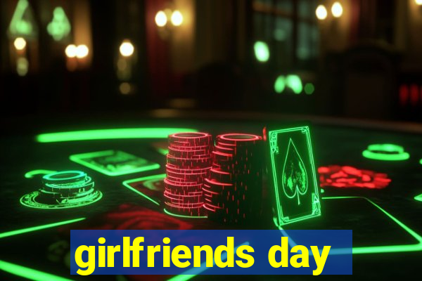 girlfriends day