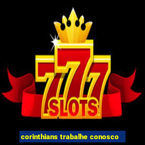 corinthians trabalhe conosco