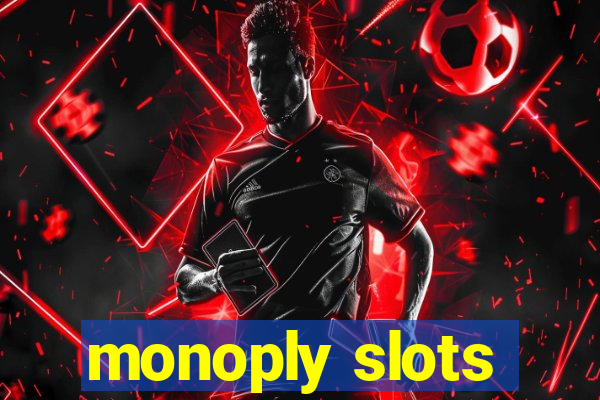 monoply slots