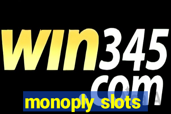 monoply slots