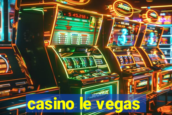 casino le vegas