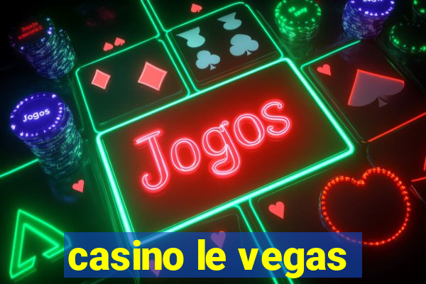 casino le vegas