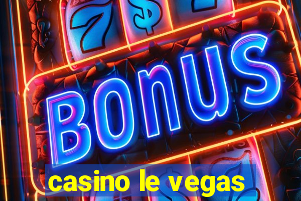 casino le vegas